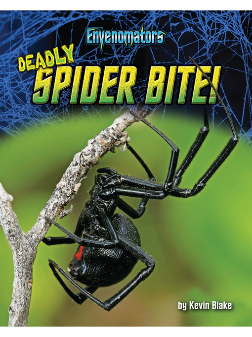 Title details for Deadly Spider Bite! by Kevin Blake - Available